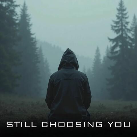 Still Choosing You