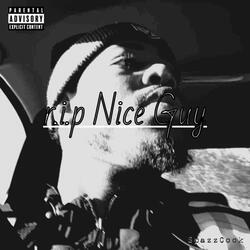 r.i.p Nice Guy