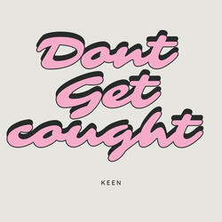 Dont Get Caught