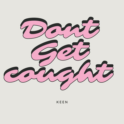 Dont Get Caught