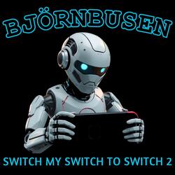 SWITCH MY SWITCH TO SWITCH 2