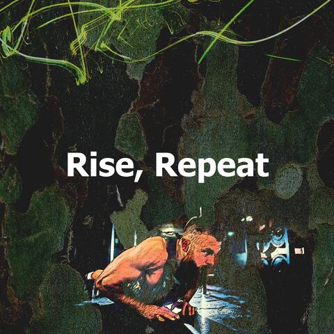 Rise, Repeat