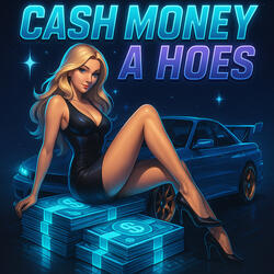 Cash Money a Hoes