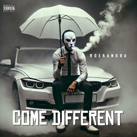 COME DIFFERENT