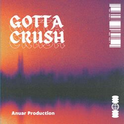 gotta crush