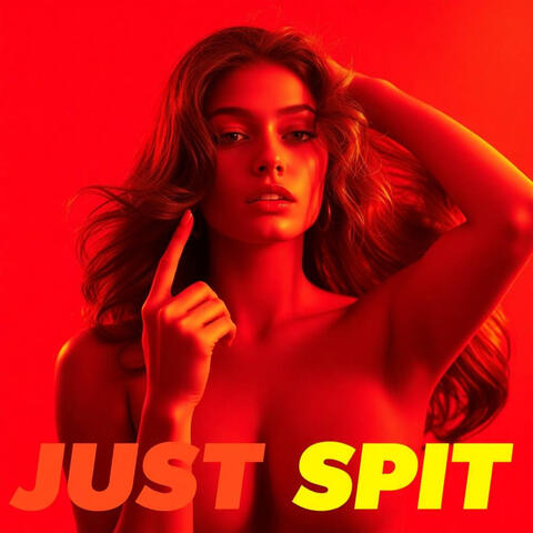just spit