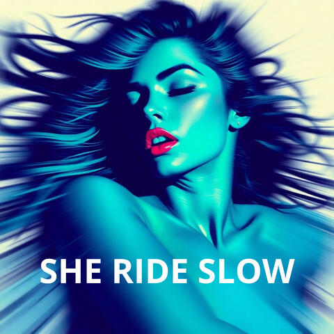 She ride slow