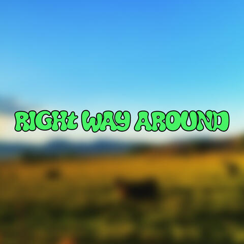 RIGHT WAY AROUND