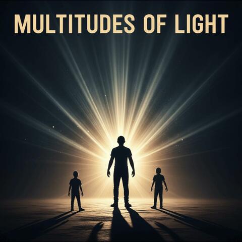 Multitudes of Light