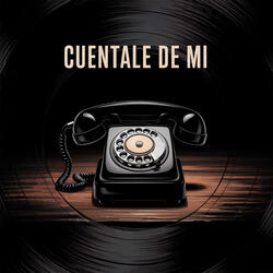 Cuentale de mi