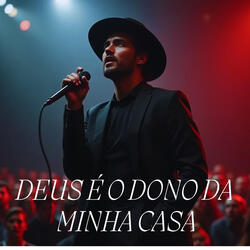 Deus É O Dono Da Minha Casa
