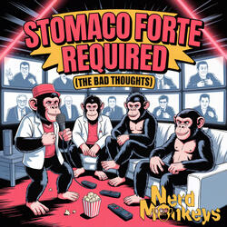 Stomaco Forte Required (The Bad Thoughts)
