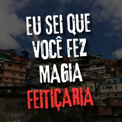 Eu Sei Que Você Fez Magia Feitiçaria