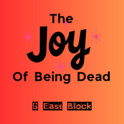 The Joy Of Being Dead