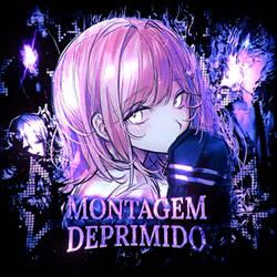 MONTAGEM DEPRIMIDO