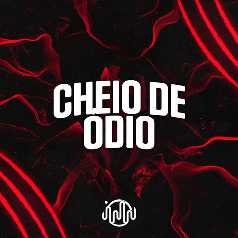 Cheio De Ódio