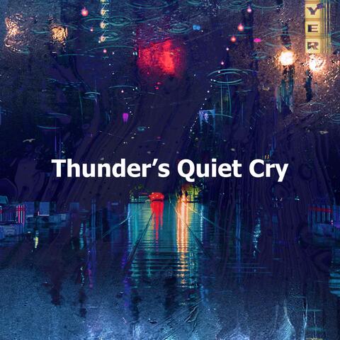 Thunder’s Quiet Cry