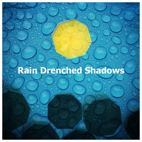 Rain Drenched Shadows