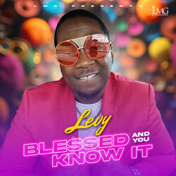 Blessed And You Know It