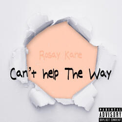 Cant Help The Way