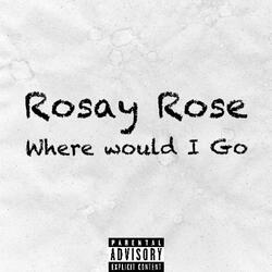 Where Would I Go