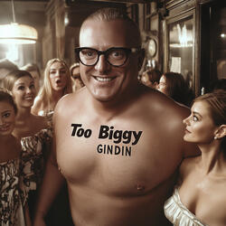 Too Biggy