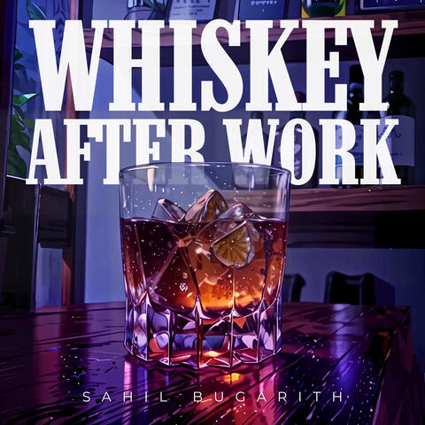 Whiskey After Work