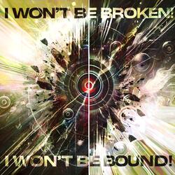 I Won't Be Broken! I Won't Be Bound!