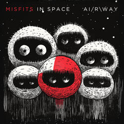 Misfits in Space