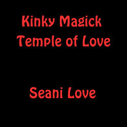 Kinky Magick Temple of Love