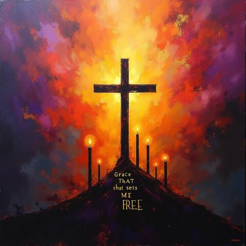 Grace That Sets Me Free