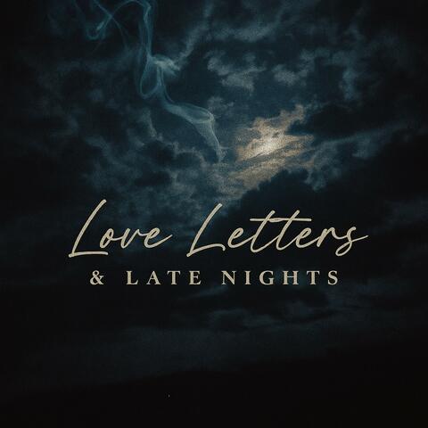 Love Letters & Late Nights