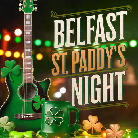 Belfast St. Paddy’s Night