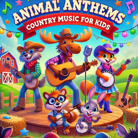 Animal Anthems: Country Music for Kids