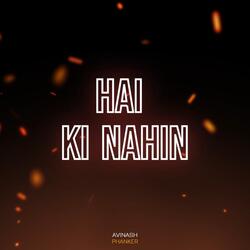 Hai Ki Nahin