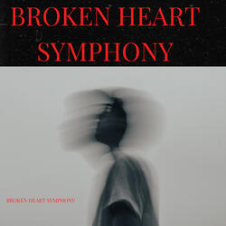 Broken Heart Symphony