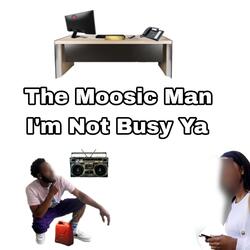 Im Not Busy Ya