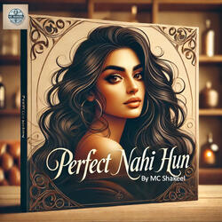 Perfect Nahi Hun