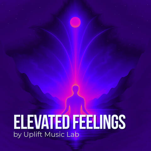 Elevated Feelings