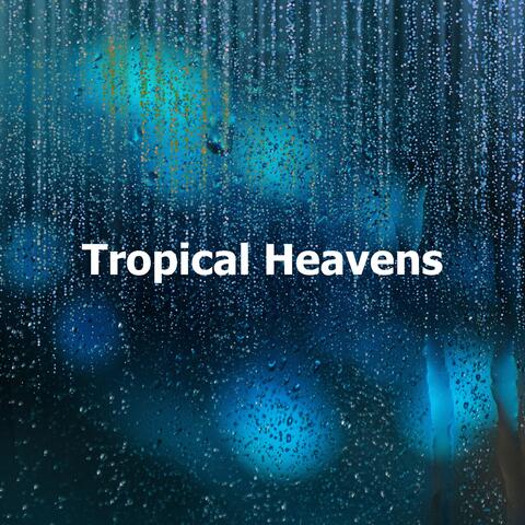 Tropical Heavens