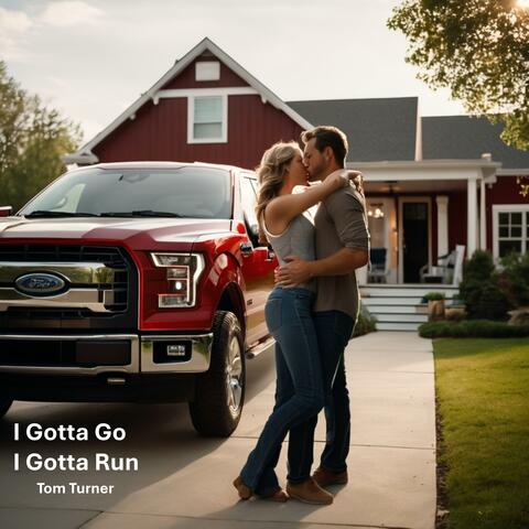 I Gotta Go, I Gotta Run