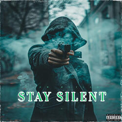 STAY SILENT