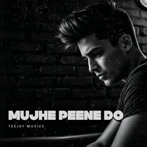 Mujhe Peene Do