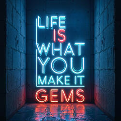 Life is What You Make it
