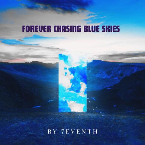 Forever Chasing Blue Skies