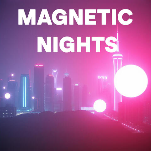 Magnetic Nights