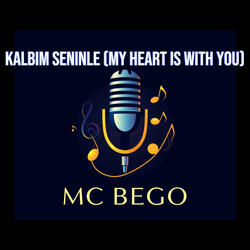 Kalbim Seninle (My Heart is With You)