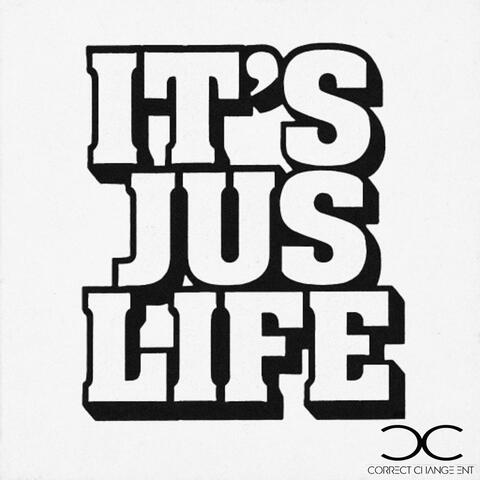 IT'S JUS LIFE