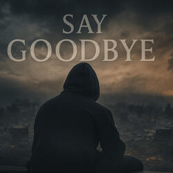Say Goodbye