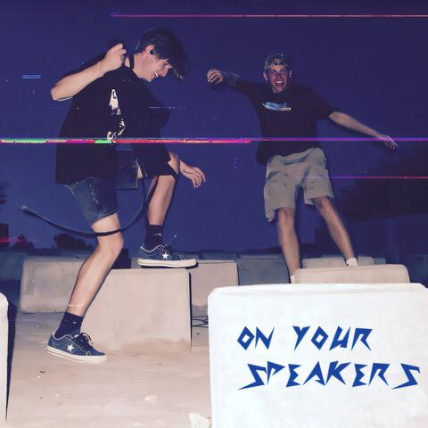 On Your Speakers
